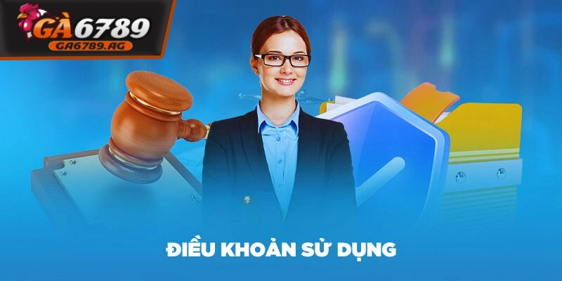 dieu khoan su dung thong tin quan trong can nam tai ga6789 Điều khoản sử dụng, thông tin quan trọng cần nắm tại GA6789